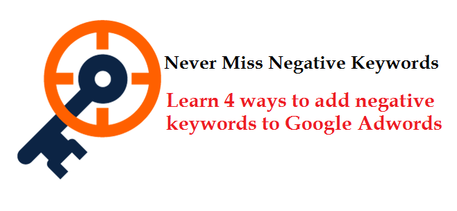 How to add negative keywords to Google Adwords campaigns