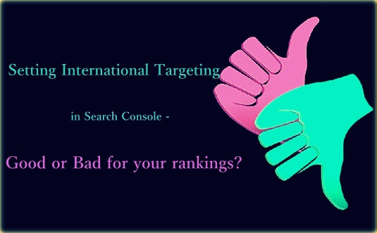 Setting International Targeting is good or bad for rankings? - ICO WebTech Pvt Ltd