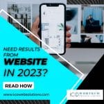 Need results from your website in 2023? Make sure it has these 6 things.