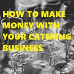 how to make money with your catering company website