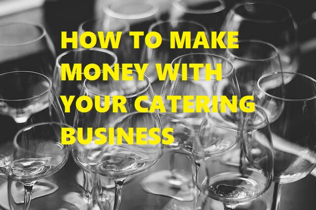 how to make money with your catering company website