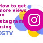how to get more views on instagram using IGTV