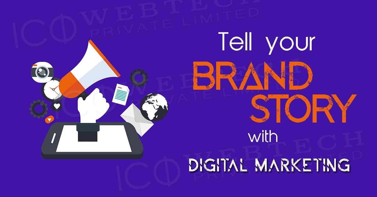 How To Use Digital Marketing to Tell Your Brand Story?