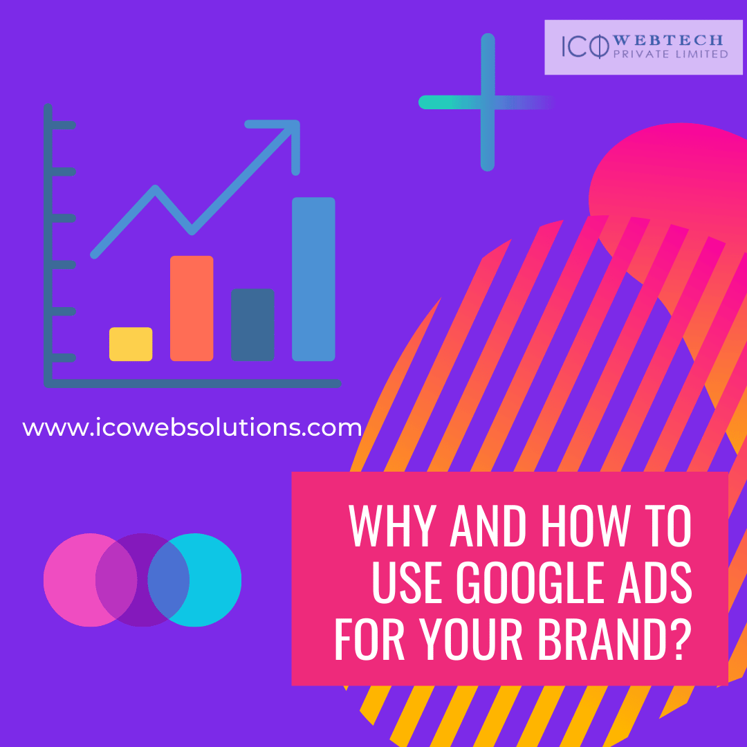 why and how to use google ads for your brand
