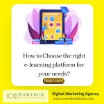 How to choose the right e-learning platform for your needs? - ICO WebTech Pvt Ltd