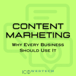 The Power of Content Marketing: Why Every Business Should Use It