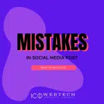 The Top Mistakes Businesses Make in Social Media Posts and How to Avoid Them