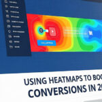 Heatmaps Explained: How to Increase Conversions Fast