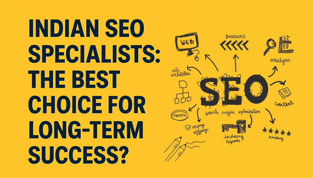 Why Businesses Choose Indian SEO Specialists