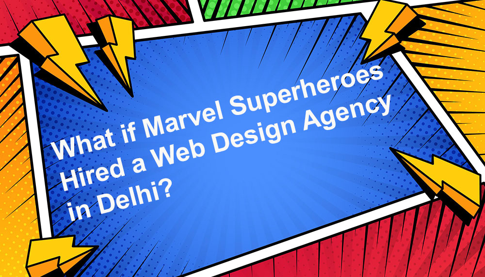 Marvel Superheroes Meet a Web Design Agency