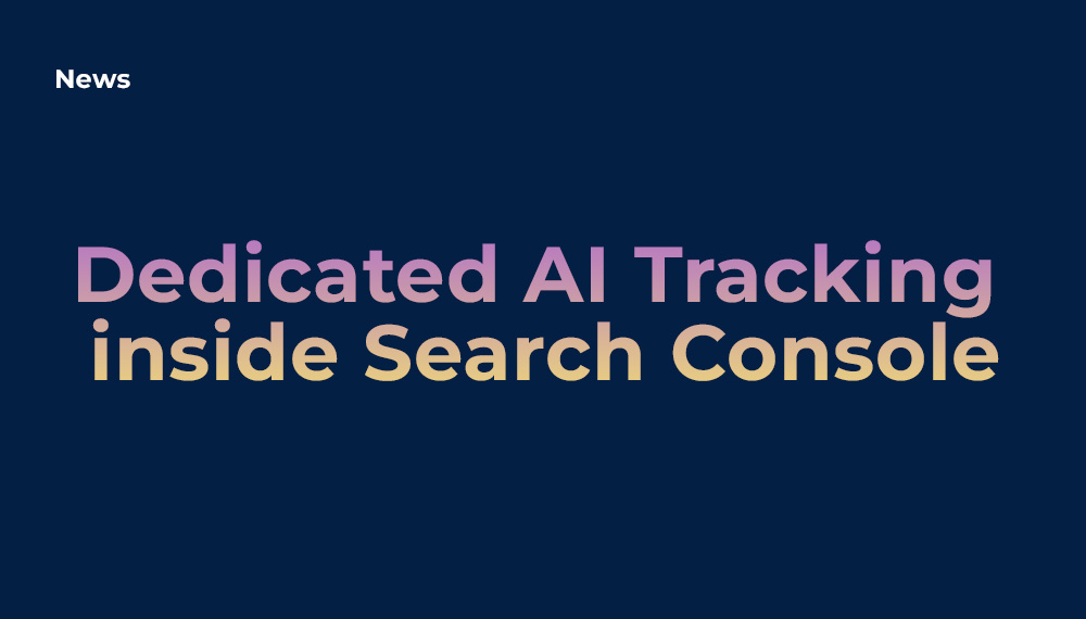 GSC AI Reporting Update: Track AI Overviews Traffic